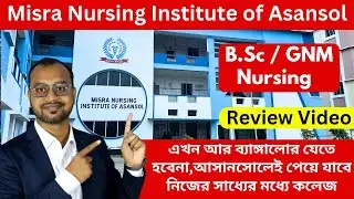 Misra Nursing Institute of Asansol Full College Review Video - B.Sc / GNM Nursing College at Asansol