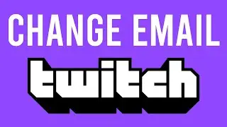 How To Change Email on Twitch (Quick & Simple)