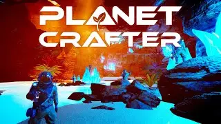 🔴The Planet Crafter РЕЛИЗ 2024 #3