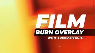 Transform Your Content with 4K Film Burn With Sound Effects