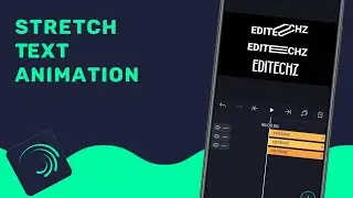 How To Make Stretch Text Animation In Alight Motion