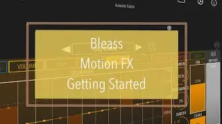 Bleass Motion FX - Tutorial Part 1: Getting Started