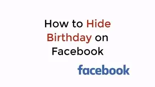 How to Hide Birthday on Facebook (2020)