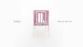 letlive. - Who You Are Not (Full Album Stream)