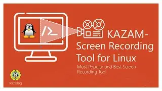 KAZAM- Best Screen Recording Tool for Linux