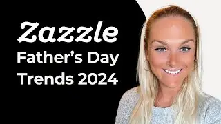 Zazzle Fathers Day Trends 2024 from Zazzle Expansion Experts Jen and Elke Clarke