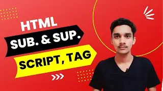 HTML Sub. /Sup. Script  Tag |  Advance Level World Most Premium Course in Hindi