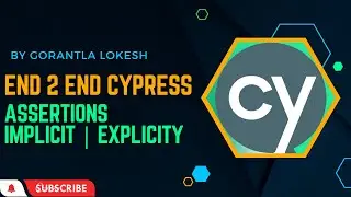 Part 7: Cypress E2E UI AUtomation Testing | Assertions | Implicit and Explicity Assertions