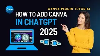 Canva Plugin Tutorial| How To Add Canva In ChatGpt 2025