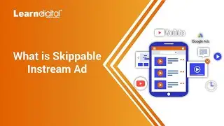 What is skippable instream Ads  in Google ads | Skippable ads in Google ads | Learn Digital Academy