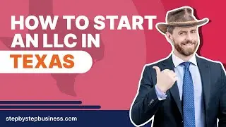 How to Start an LLC in Texas in 2024