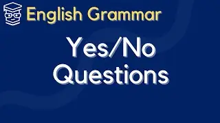 [English Grammar] Yes-No Questions