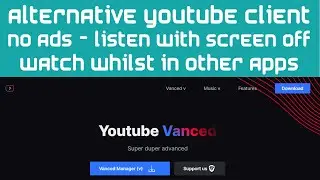YouTube remove ads using Vanced watch video whilst screen is turned off