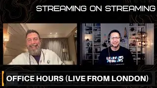 Streaming on Streaming - S2E3 - Office Hours Live From London