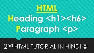 HTML tutorial in Hindi - part 2 - html Heading tag and html Paragraph tag