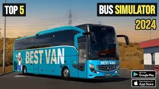 TOP 5 BEST REALISTIC BUS SIMULATOR GAMES FOR ANDROID AND IOS 2024 | BEST BUS GAMES FOR ANDROID