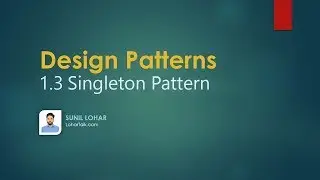 1.3 Creational Design Patterns | Singleton Pattern