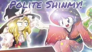 【Touhou】Polite Shinmy!