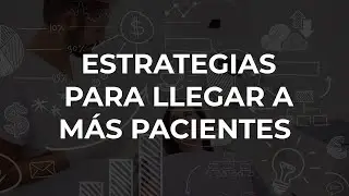 ESTRATEGIAS para ATRAER más CLIENTES a tu NEGOCIO DENTAL