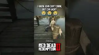 I know John can't swim but can Jack (RDR2)