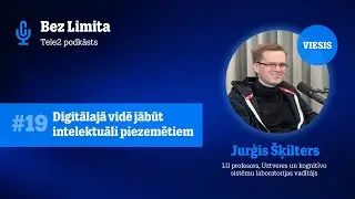 #19 Digitālajā vidē jābūt intelektuāli piezemētiem | Saruna ar Jurģi Šķilteru