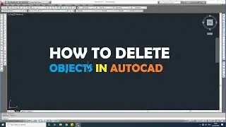 How to Delete Objects | AutoCAD Tutorials for Beginners