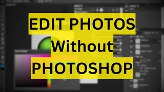 How to Edit Photos Without Photoshop | Easy Photo Editing Tutorial