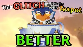 How to make your Teapot Look Good! Genshin Glitch