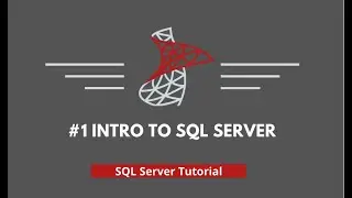 SQL Server Tutorial - #1 Introduction to SQL Server