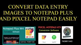 Convert Data Entry Handwritten Images into Notepad Plus and Pixcel Notepad .wrt and .nts format.