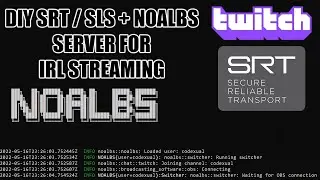 How to setup SRT, "SLS" (SRT-Live-Server), and NOALBS for IRL Streaming (Ubuntu)