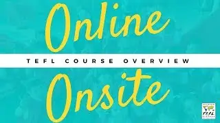 Online and Onsite TEFL Course Overview