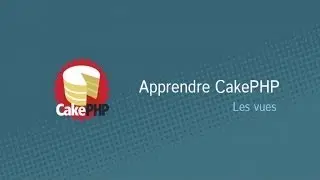 Apprendre CakePHP 2 (4/32) : Les vues