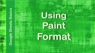Google Sheets Basics - Using Paint Format | Technology Education