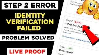 Step 2 error || 3 times Identity verification failed in adsense || Identity verification failed