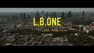 L.B.ONE feat Laenz - Trust Me (Official 4K Music Video)