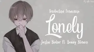 Lonely - Justin Bieber | Traduction Française