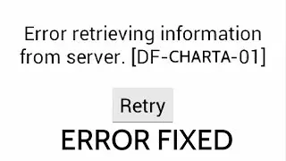 How To Fix Error retrieving information from server [DF-CHARTA-01] Play Store Error