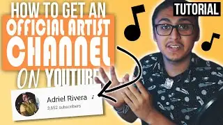 How To Get An Official Artist Channel ♪ on YouTube (Easily)