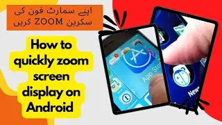 How to ZOOM any screen on Android phone, 