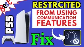 PS5 Youre Restricted from using Communication Features - FIXED