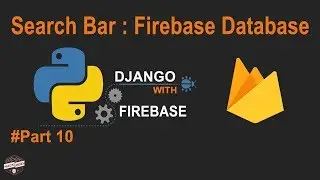 Python django with Firebase Tutorial : Create Search bar for Firebase database #Part10