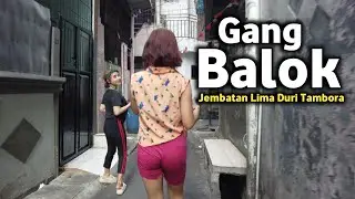 Gang Balok‼️Pemukiman Jembatan Lima Duri Utara Tambora Jakarta Barat