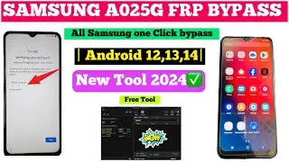 SAMSUNG A025G Frp Bypass in One Click New Tool✅2024 All Samsung Google Account remove 1 click And13.