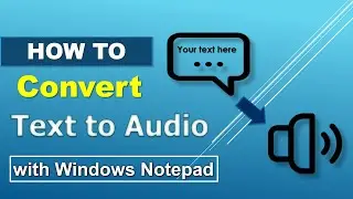 How to convert Text to Speech using Windows Notepad