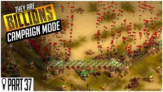 All That Work... // Part 37 // THEY ARE BILLIONS