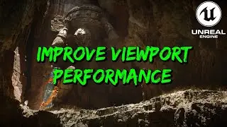 Tips To Improve Viewport Performance In Unreal Engine 5.....