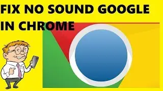 How To Fix Sound Not Working In Google Chome Only