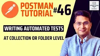 Postman Tutorial #46 - Writing Automated Tests at Collection or Folder Level