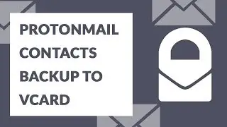 ProtonMail Contacts Backup and Export as CSV File